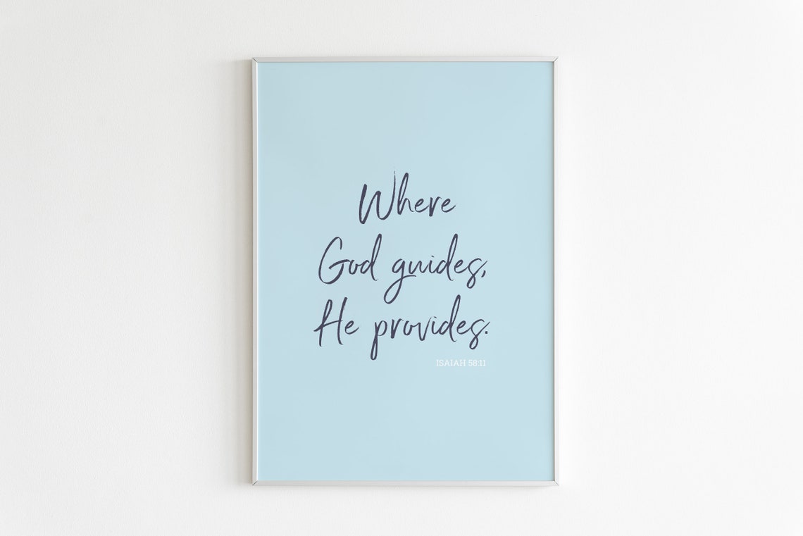 Where God Guides He Provides Isaiah 58:11 Soft Blue Scripture Poster