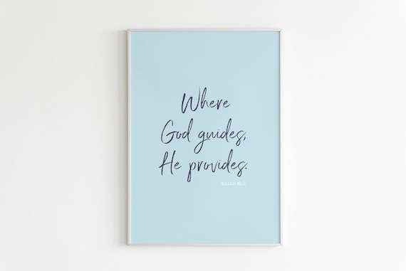 Where God Guides He Provides Isaiah 58:11 Soft Blue Scripture Poster