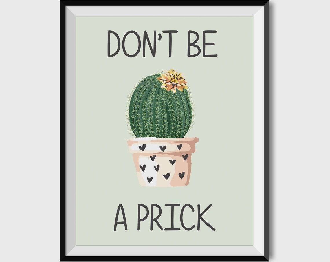 Dont Be A Prick Print Cactus Poster Dorm Room Decor College Dorm Ideas Dont Be A Prick Sign Dont Be A Prick Cute Dorm Prints