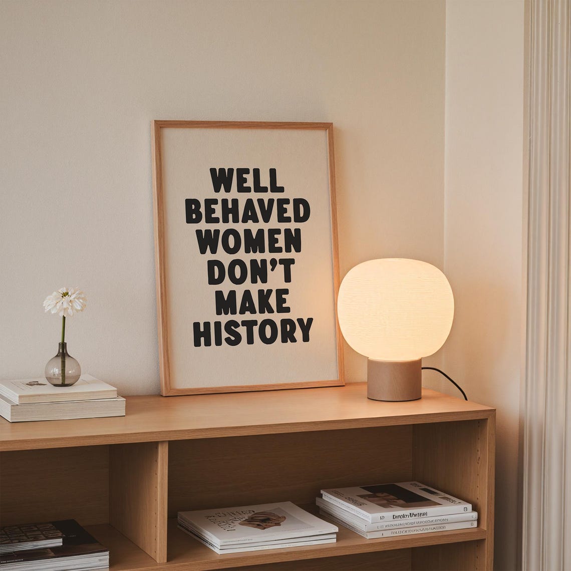 Well Behaved Women Don't Make History Feminist Quote Art Poster - Image 2