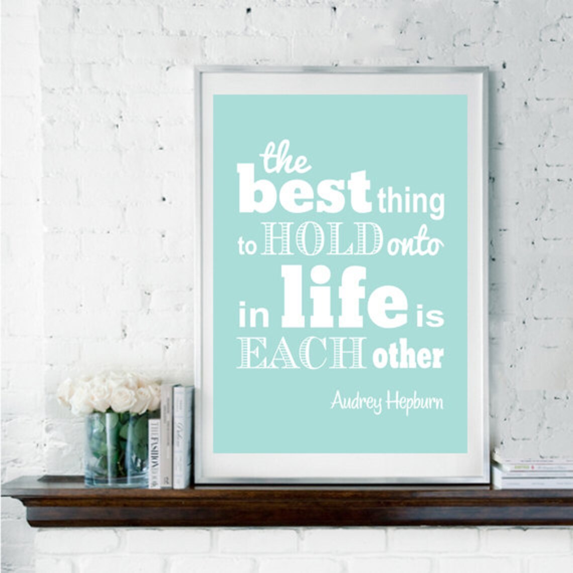 Audrey Hepburn Inspirational Quote Art Print