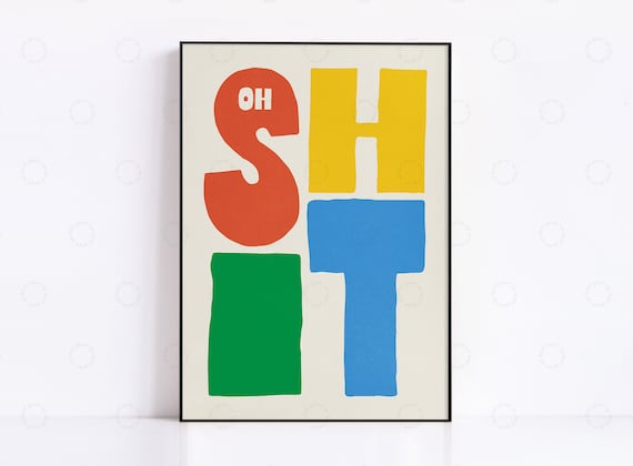 Oh Shit Colorful Bold Typography Quote Funny Statement Poster