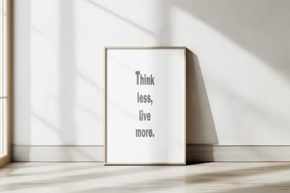 Think Less Live More Print Minimalist Quote Wall Art Motivational Poster Instant