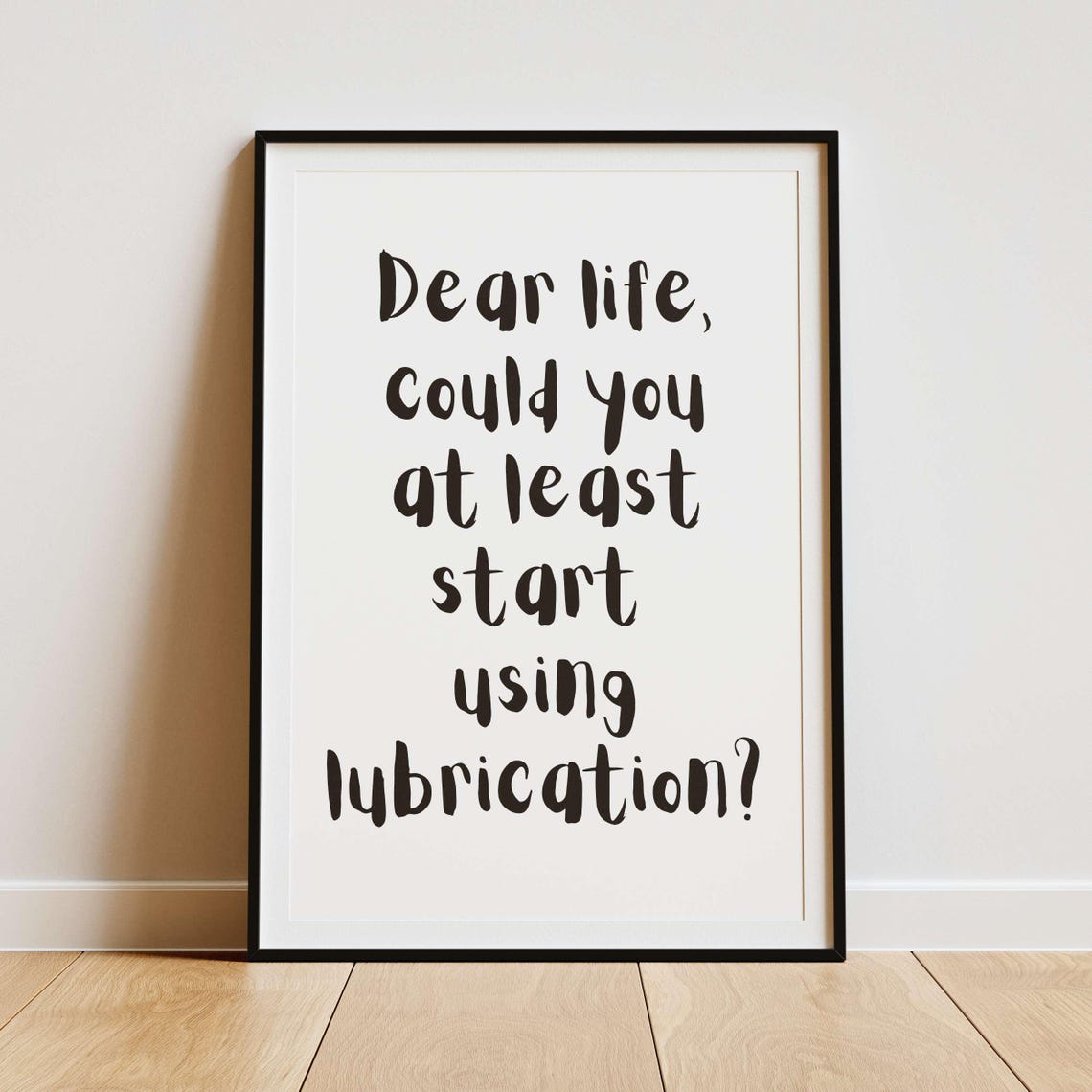 Dear Life Start Using Lubrication Pink Script Funny Quote Poster - Image 2