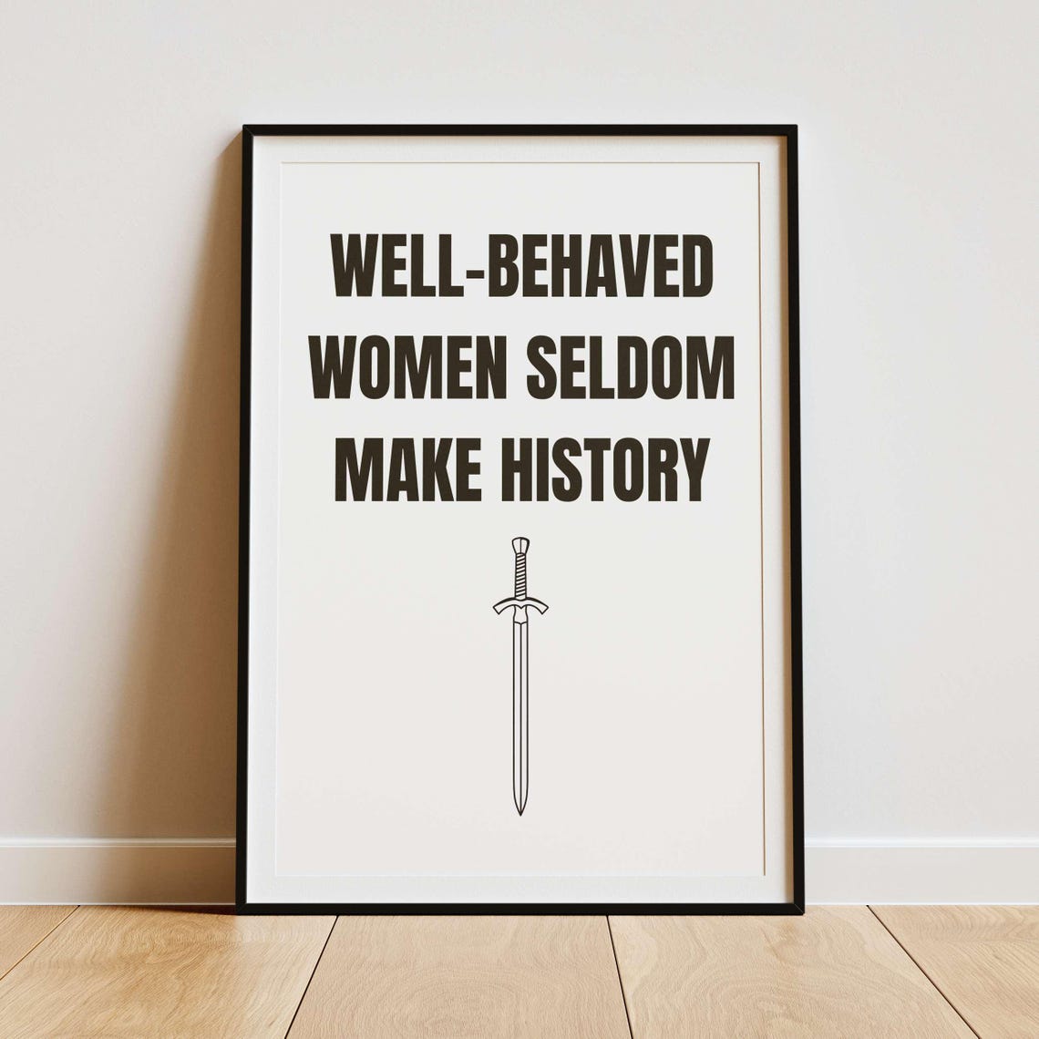 Well Behaved Women Seldom Make History Feminist Quote Poster - Image 2