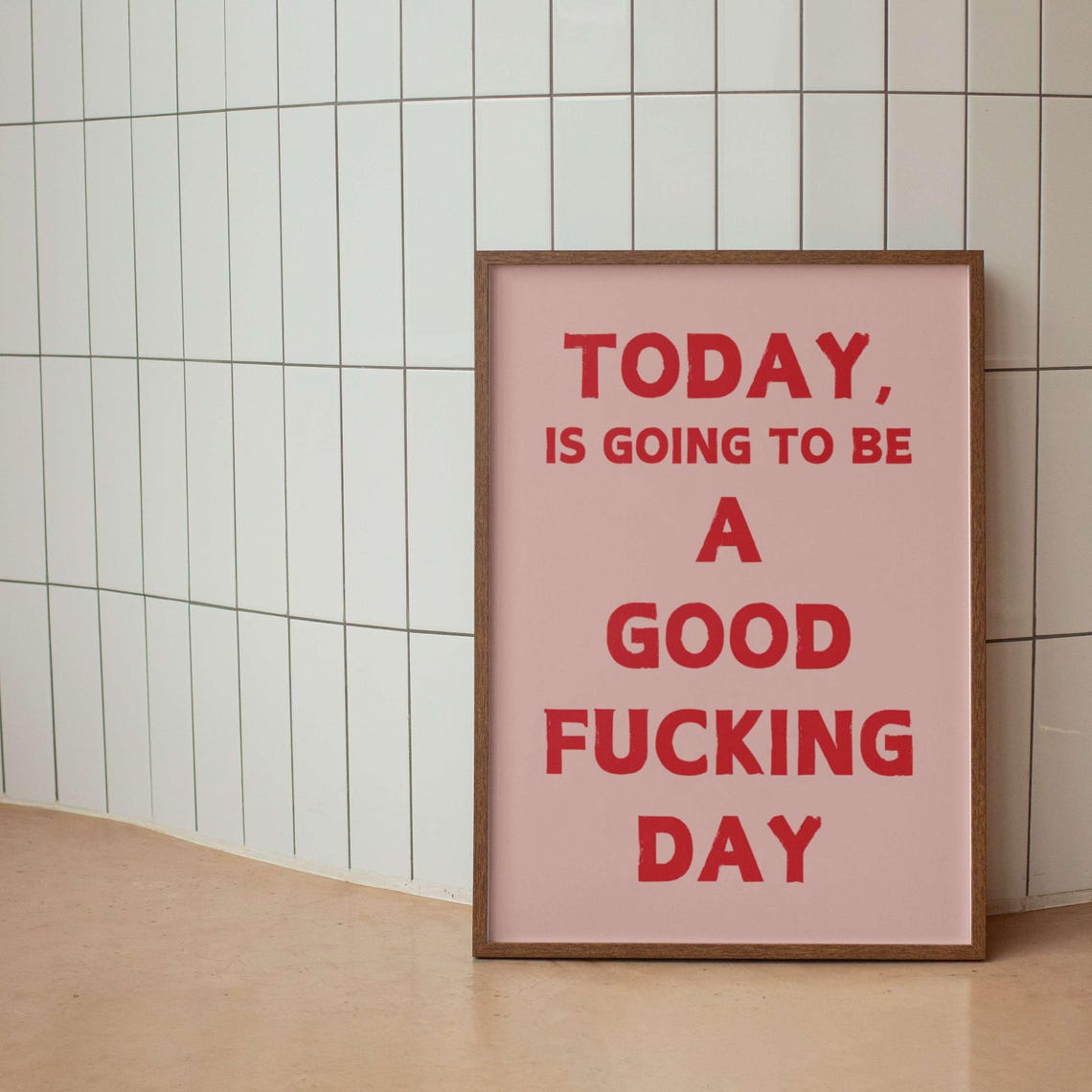 Today Is Going To Be A Good Fucking Day White Morning Quote Poster - Image 2