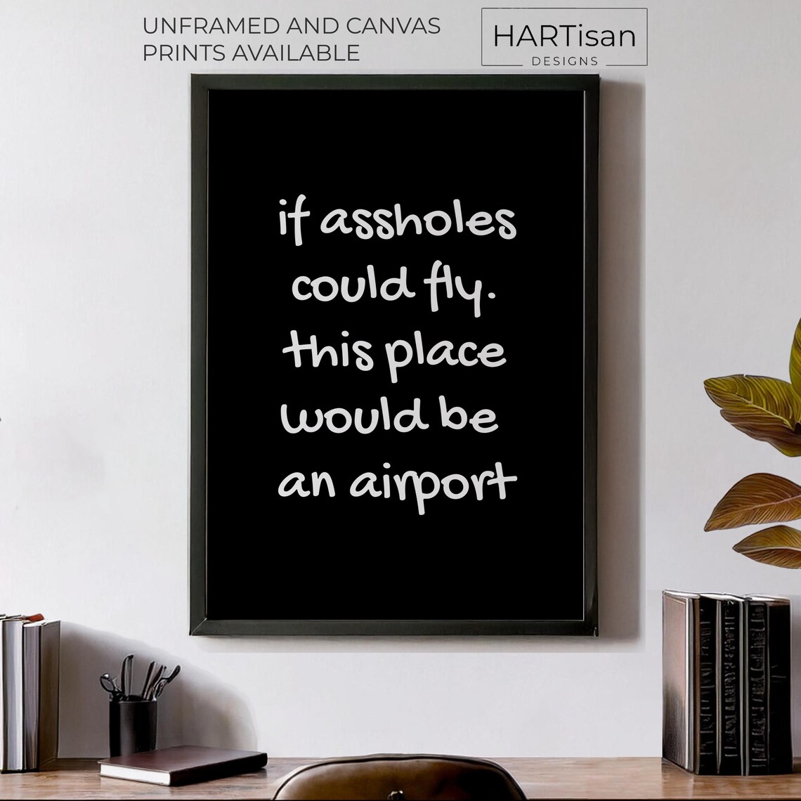 If Assholes Could Fly This Place Would Be An Airport Funny Poster