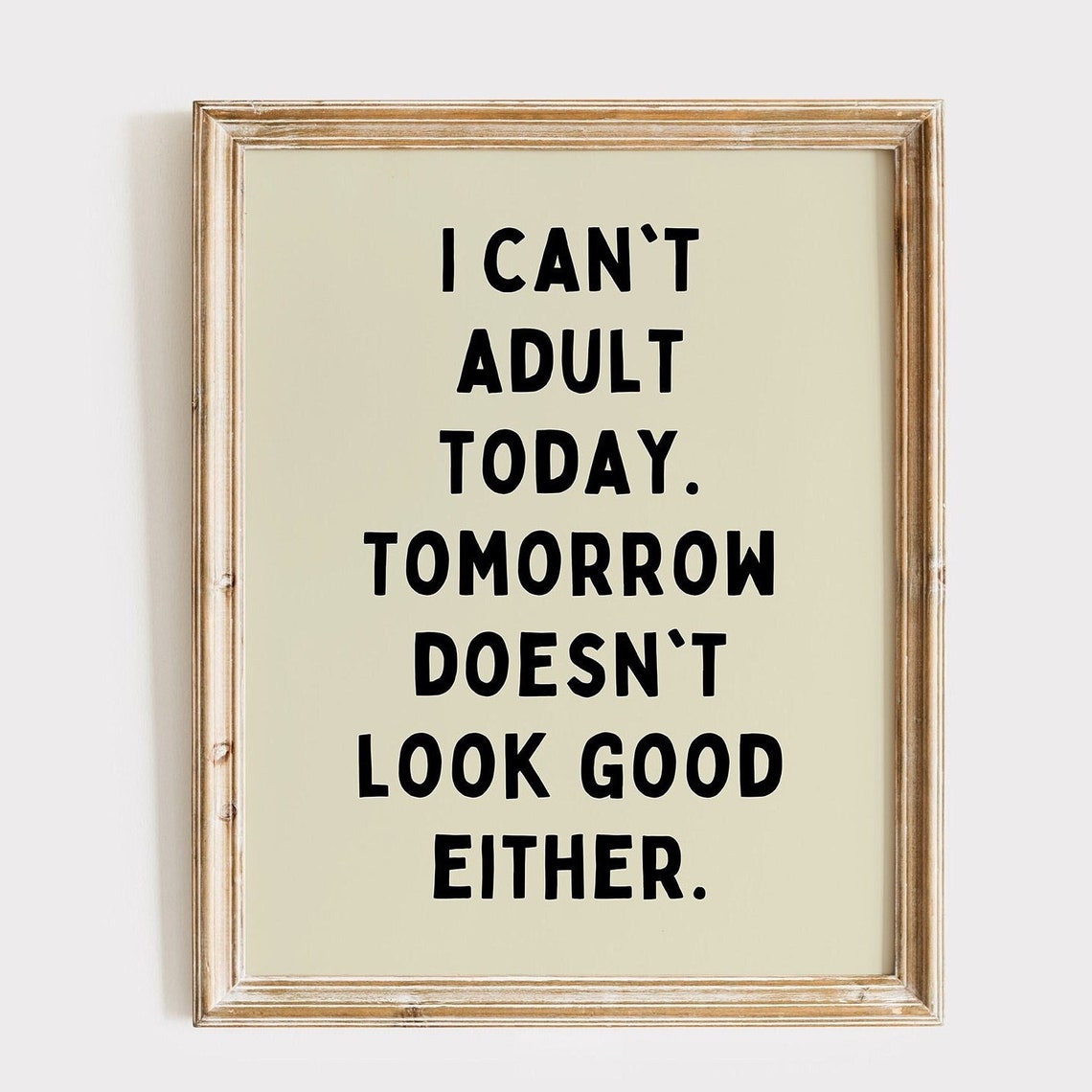 I Can't Adult Today Funny Quote Typography Minimalist Poster