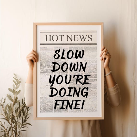 Slow Down Youre Doing Fine Newspaper Print Trendy Billy Joel Poster Daily Reminder Wall Art 70s Aesthetic Apartment Dorm Decor Affirmation