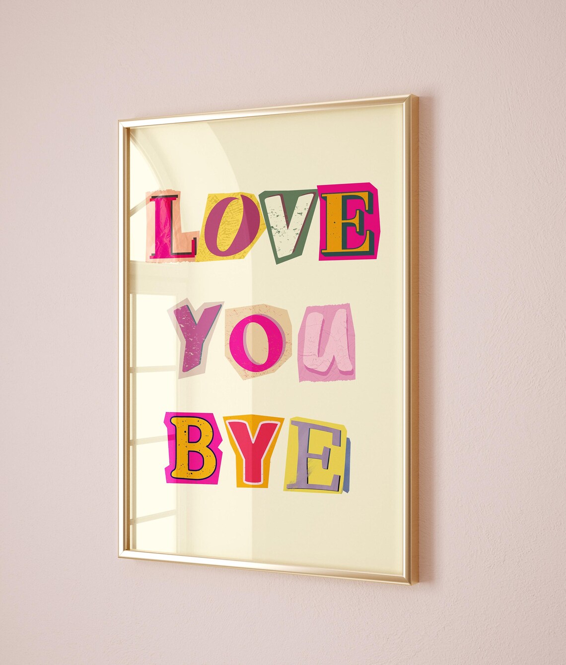 Love You Bye Colorful Magazine Cutout Letter Playful Hallway Poster