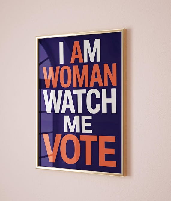 I Am Woman Watch Me Vote Vote Print Election 2024 Wall Art Voting Poster Vote Decor Voter Registration Election Art Womens Right Vote