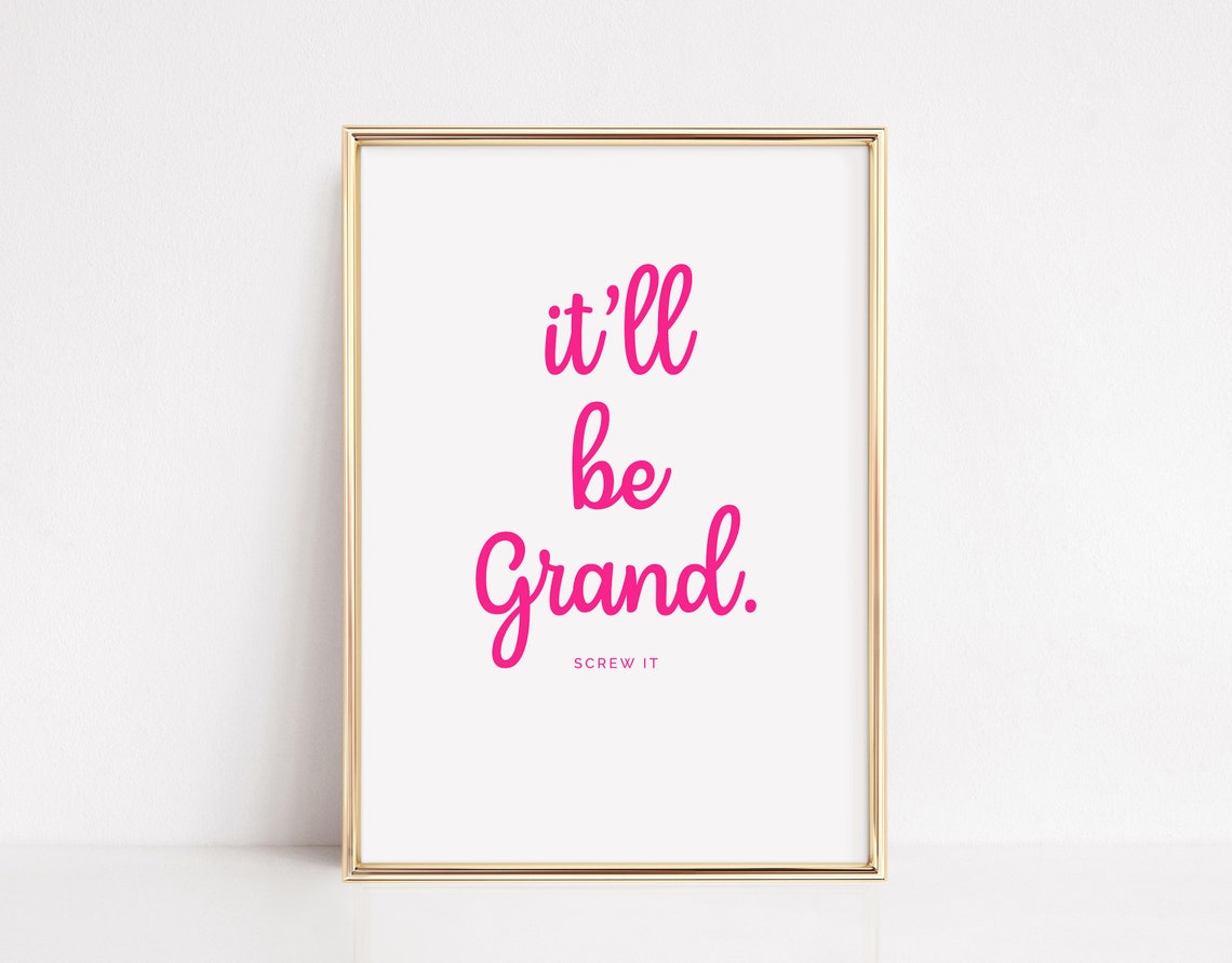 It'll Be Grand Screw It Pink Handwritten Script Quote Poster