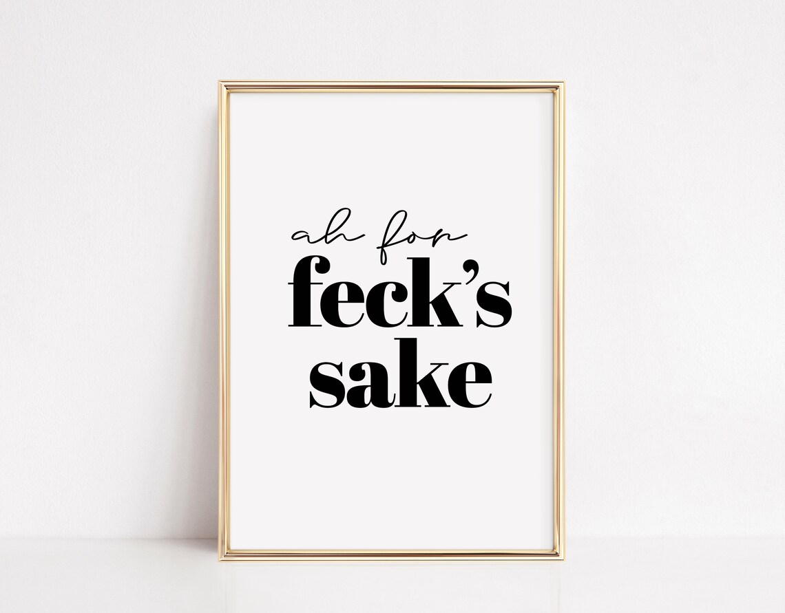 Funny Irish Feck Print, Irish Kitchen Decor