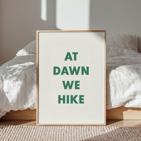 At Dawn We Hike Green Typography Outdoor Adventure Quote Poster
