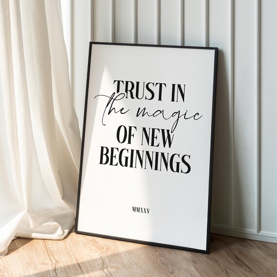 Trust in the Magic of New Beginnings MMXXV Minimalist Quote Poster