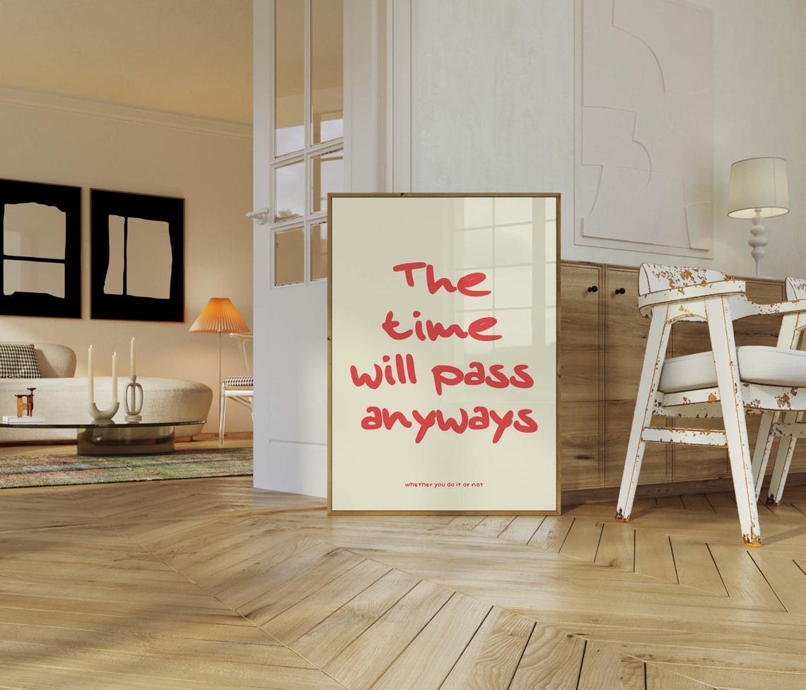 Time Will Pass Anyways Wall Art Inspirational Art Dorm Room Poster Progress Quote Motivational Office Decor Typography Poster - Image 3