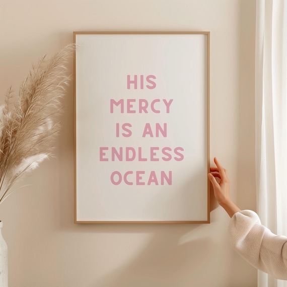 His Mercy Is An Endless Ocean Pink Minimal Typography Poster