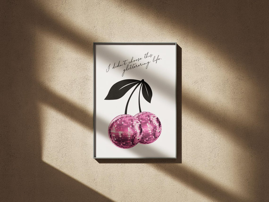 Pink Disco Ball Cherries I Didn't Choose This Glittering Life Poster - Image 2