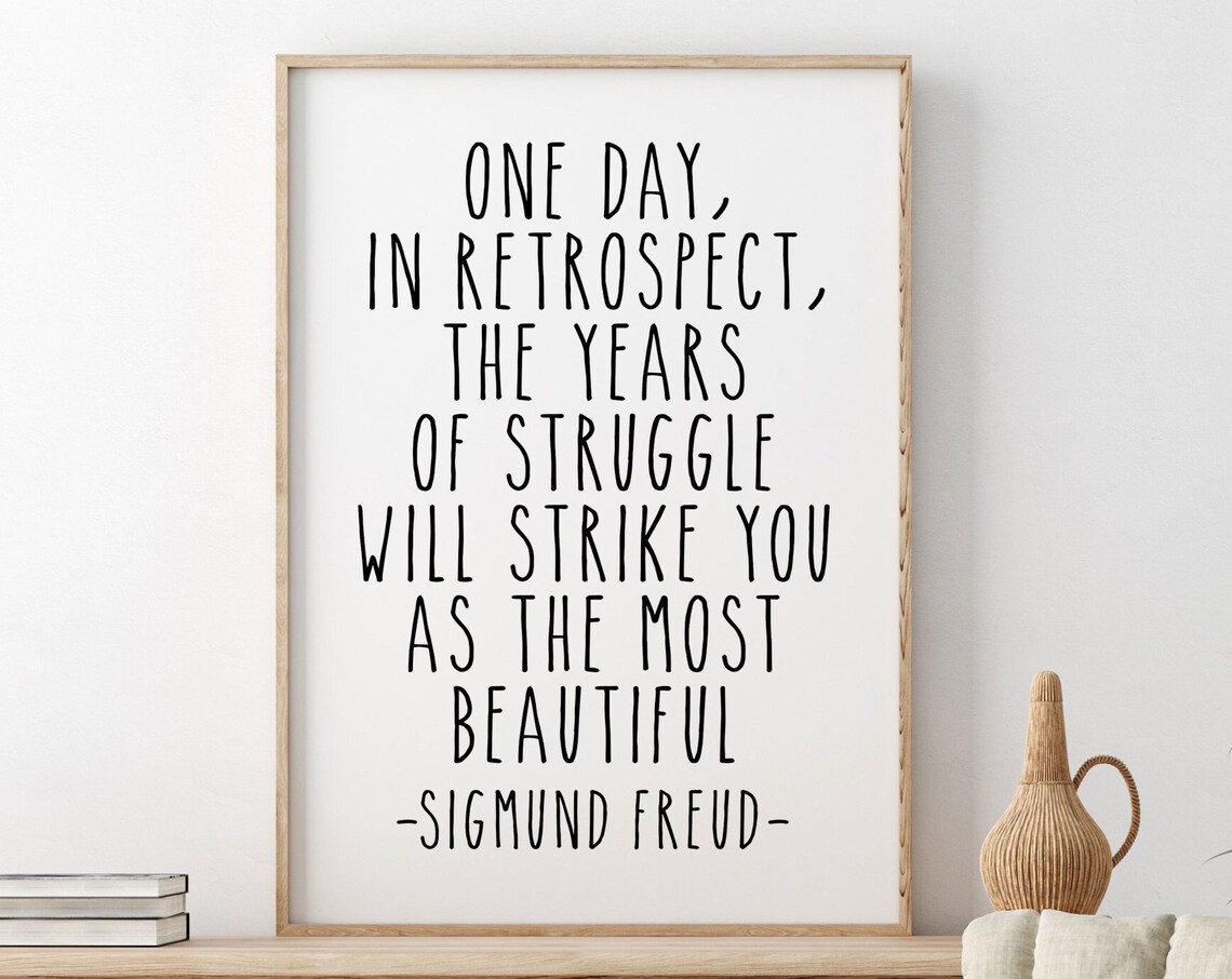 One Day In Retrospect The Years Of Struggle Sigmund Freud Quote Poster