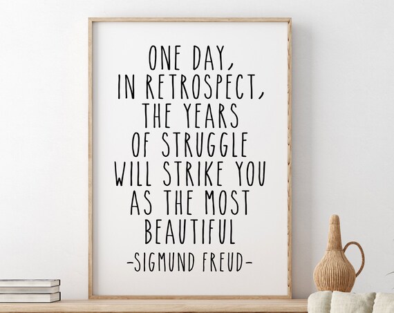 One Day In Retrospect The Years Of Struggle Sigmund Freud Quote Poster