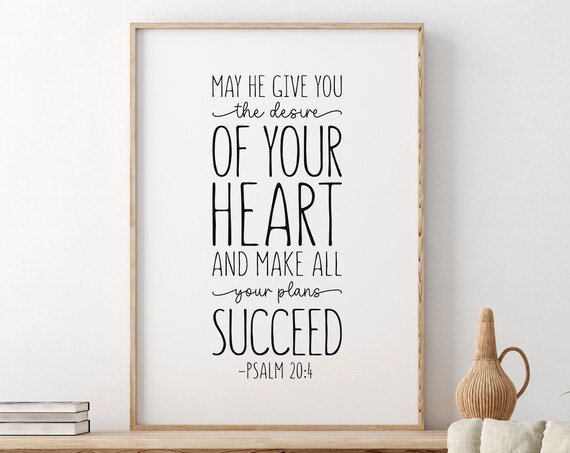 May He Give You The Desire Of Your Heart Psalm 20:4 Scripture Poster