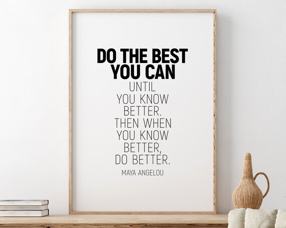 Maya Angelou Do The Best You Can Heavy Bold Statement Quote Poster