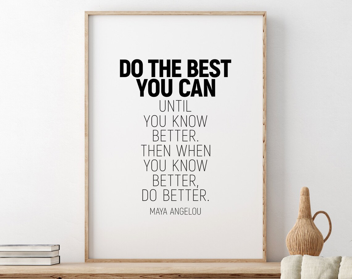 Maya Angelou Do The Best You Can Heavy Bold Statement Quote Poster