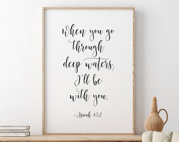 When You Go Through Deep Waters I'll Be With You Isaiah 43:2 Poster