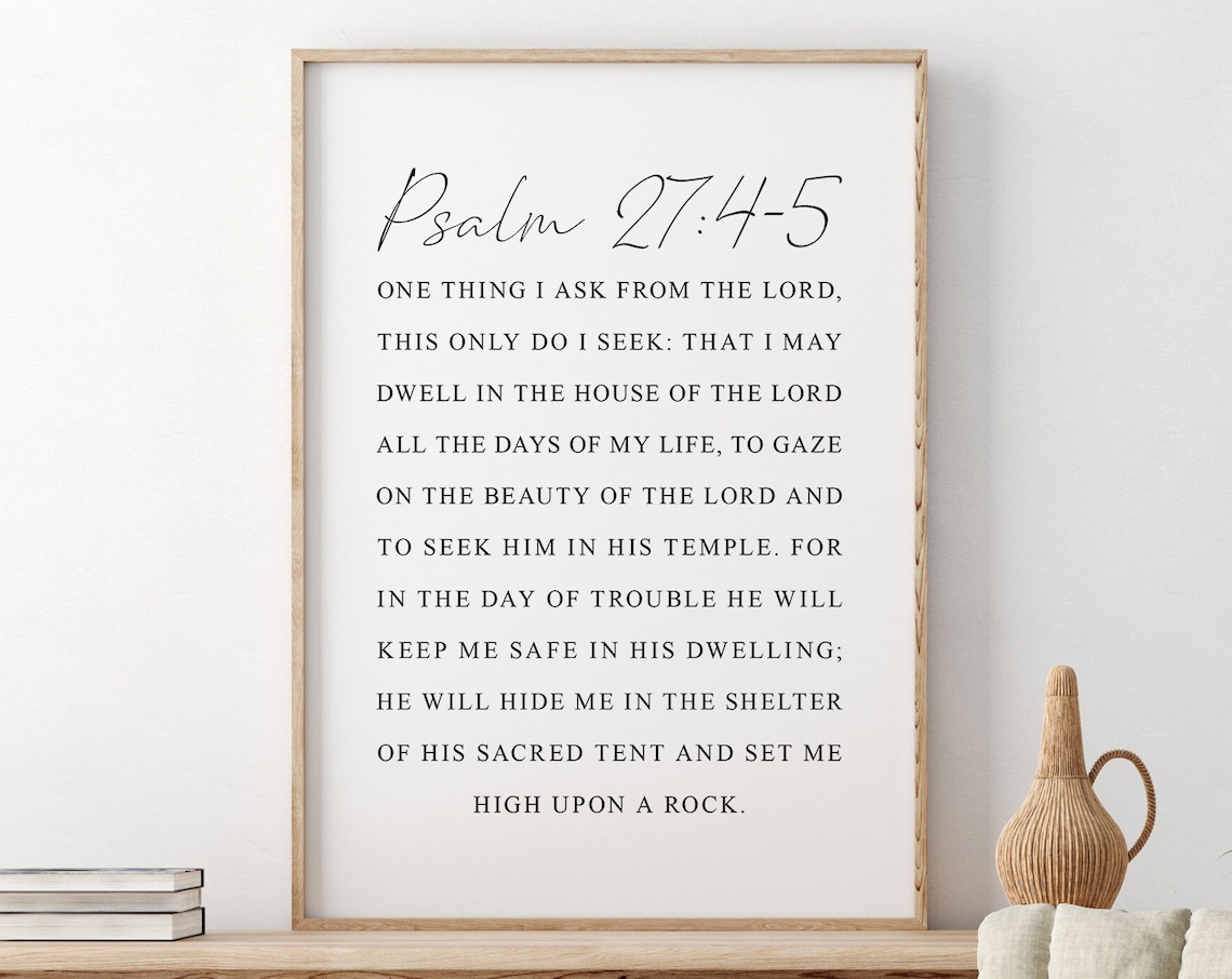 One Thing I Ask From The Lord Psalm 27:4-5 Serif Scripture Poster