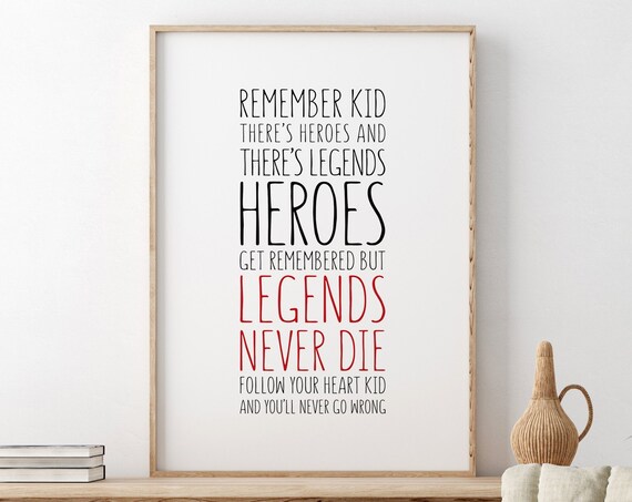 Heroes Get Remembered But Legends Never Die Red Accent Quote Poster