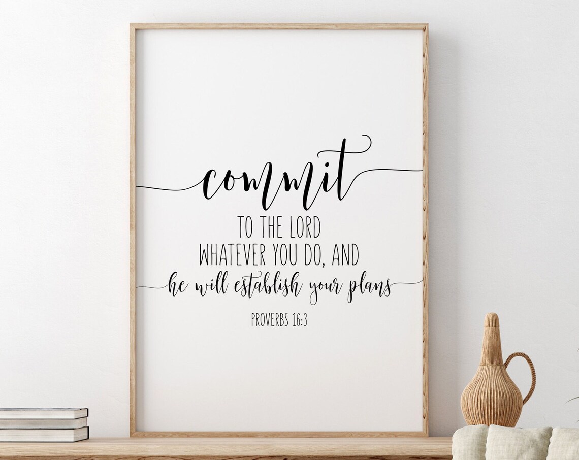 Commit To The Lord, Proverbs 16:3 Bible Verse