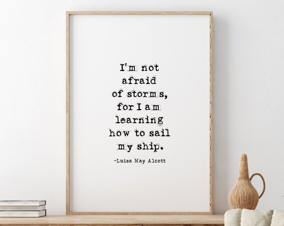 I'm Not Afraid Of Storms Louisa May Alcott Typewriter Typography Poster