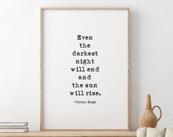 Victor Hugo Darkest Night Sun Will Rise Hopeful Quote Poster