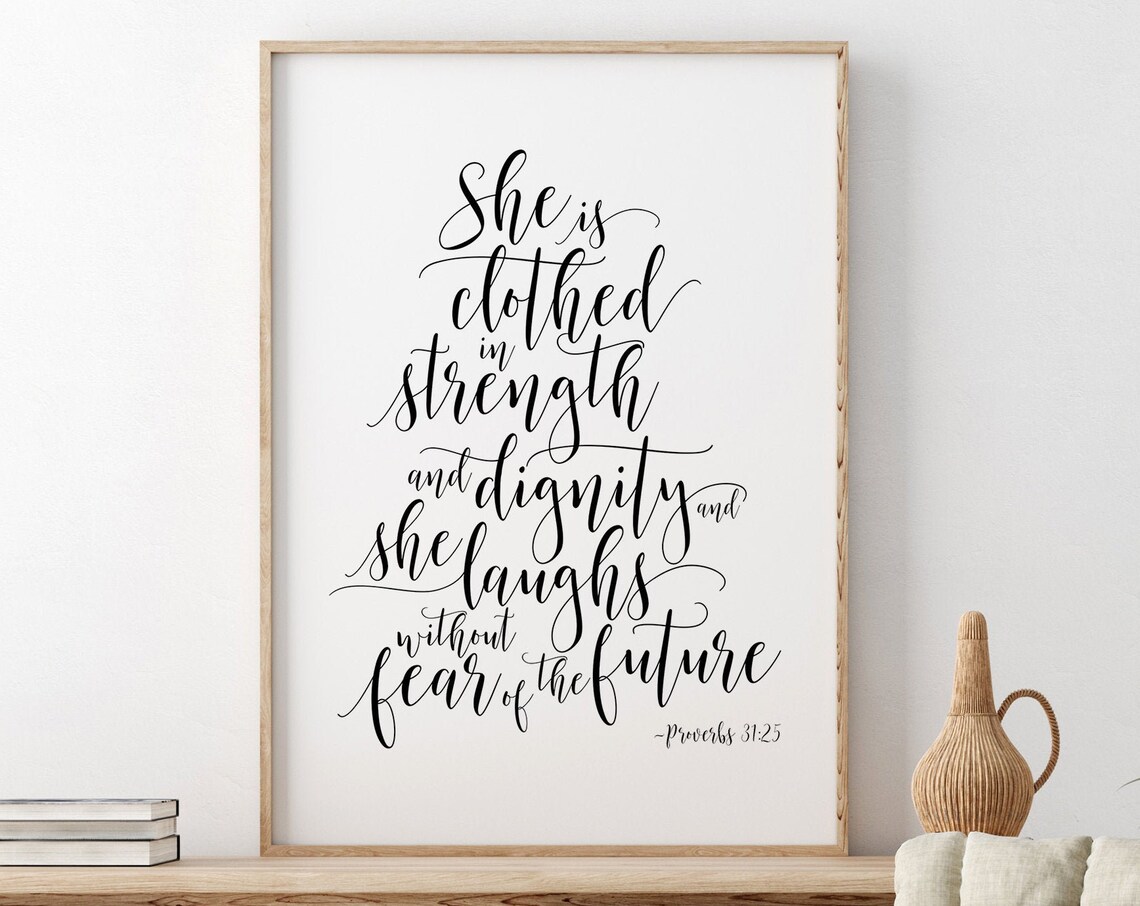 She Is Clothed In Strength And Dignity Proverbs 31:25 Poster