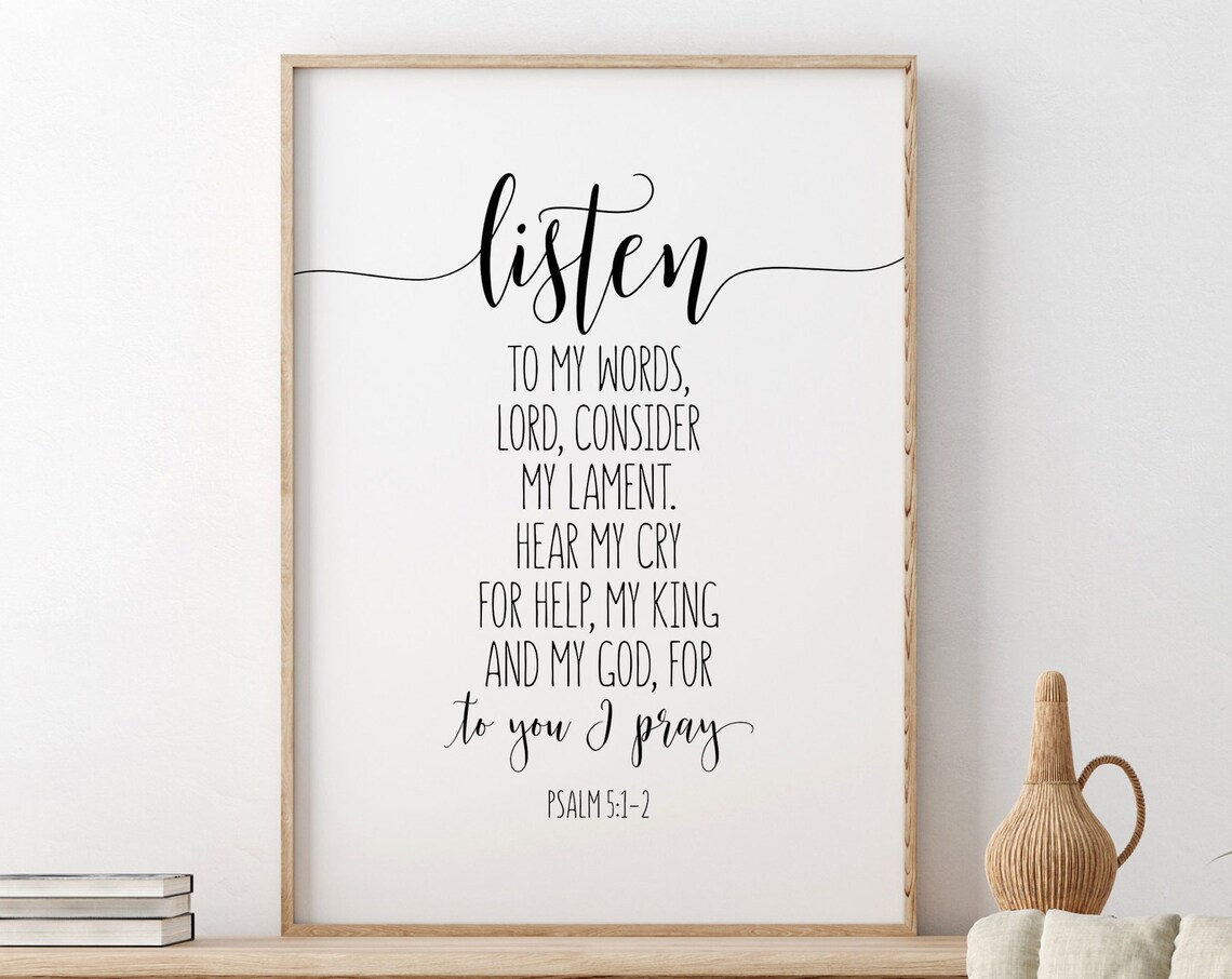 Listen To My Words Lord Consider My Lament Psalm 5:1-2 Poster