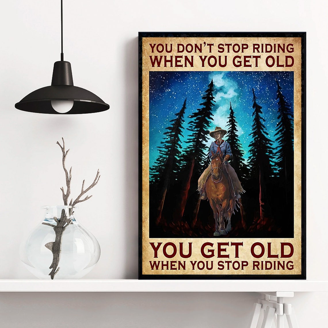 You Dont Stop Riding When You Get Old You Get Old When You Stop Riding Girl Horse Poster Home Decoration Wall Art Cowgirls Poster - Image 4