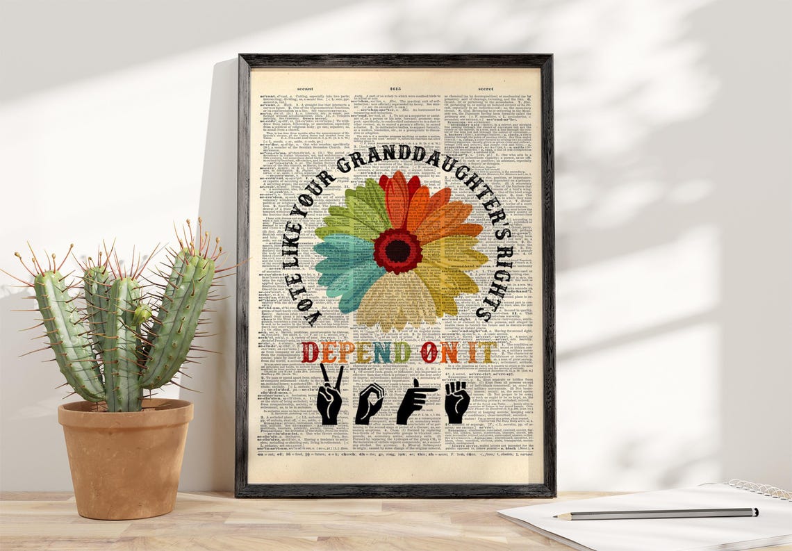 Vote Like Your Granddaughter's Rights Depend on It Quote Poster