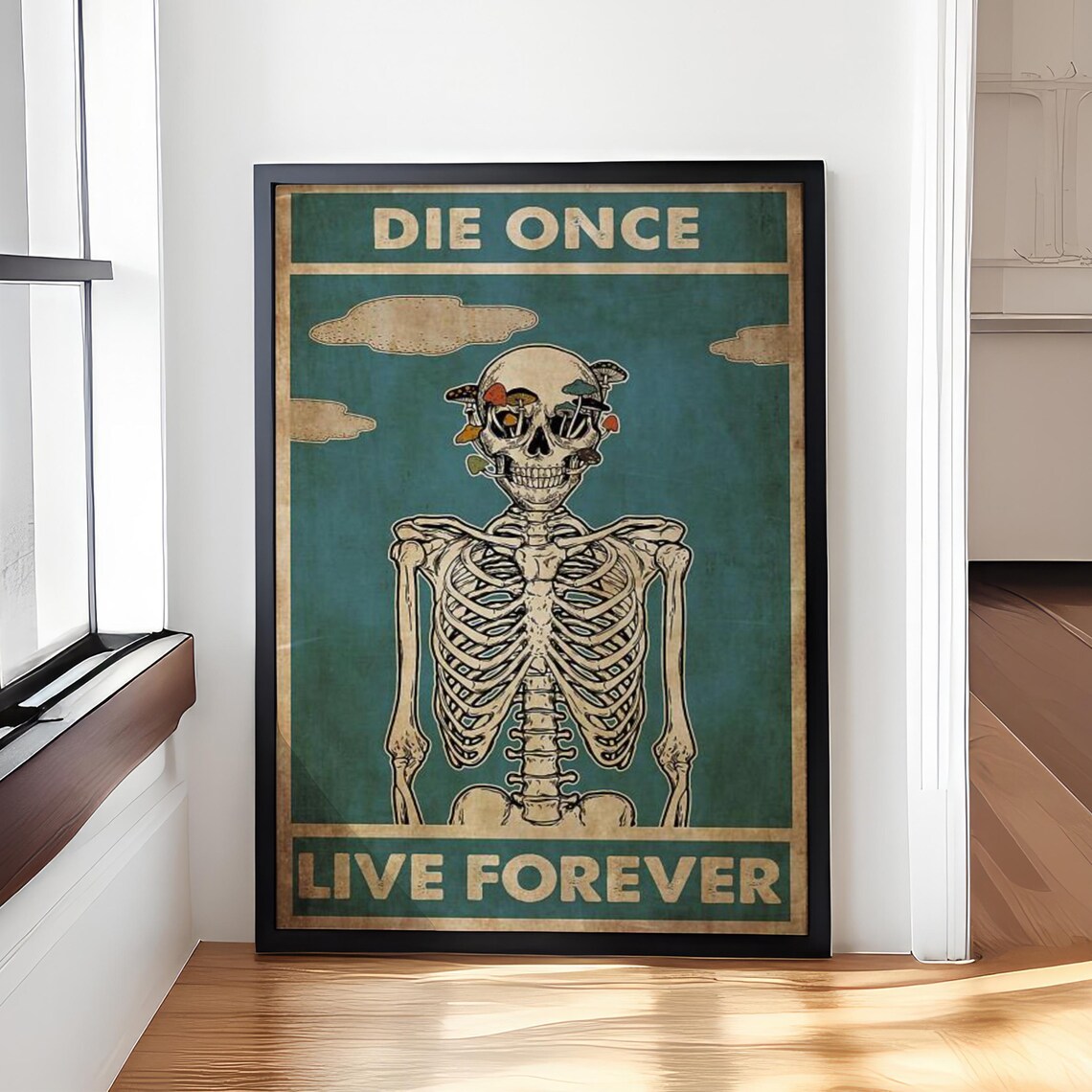 Mushroom Skull, Die Once Live Forever Poster - Image 4