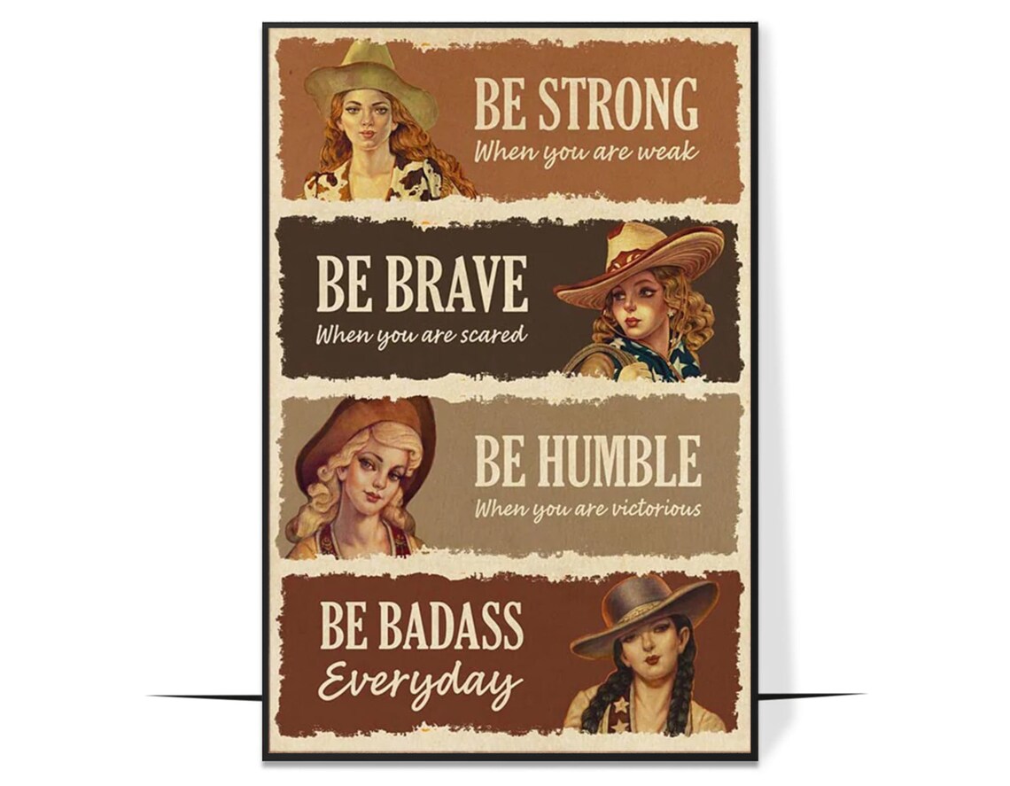 Be Strong Be Brave Be Badass Cowgirl Inspirational Quote Poster