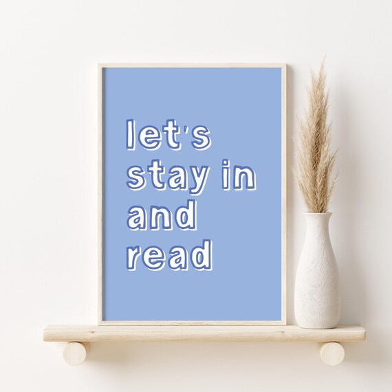 Lets Stay In and Read Blue Typographic Bookish Reading Poster