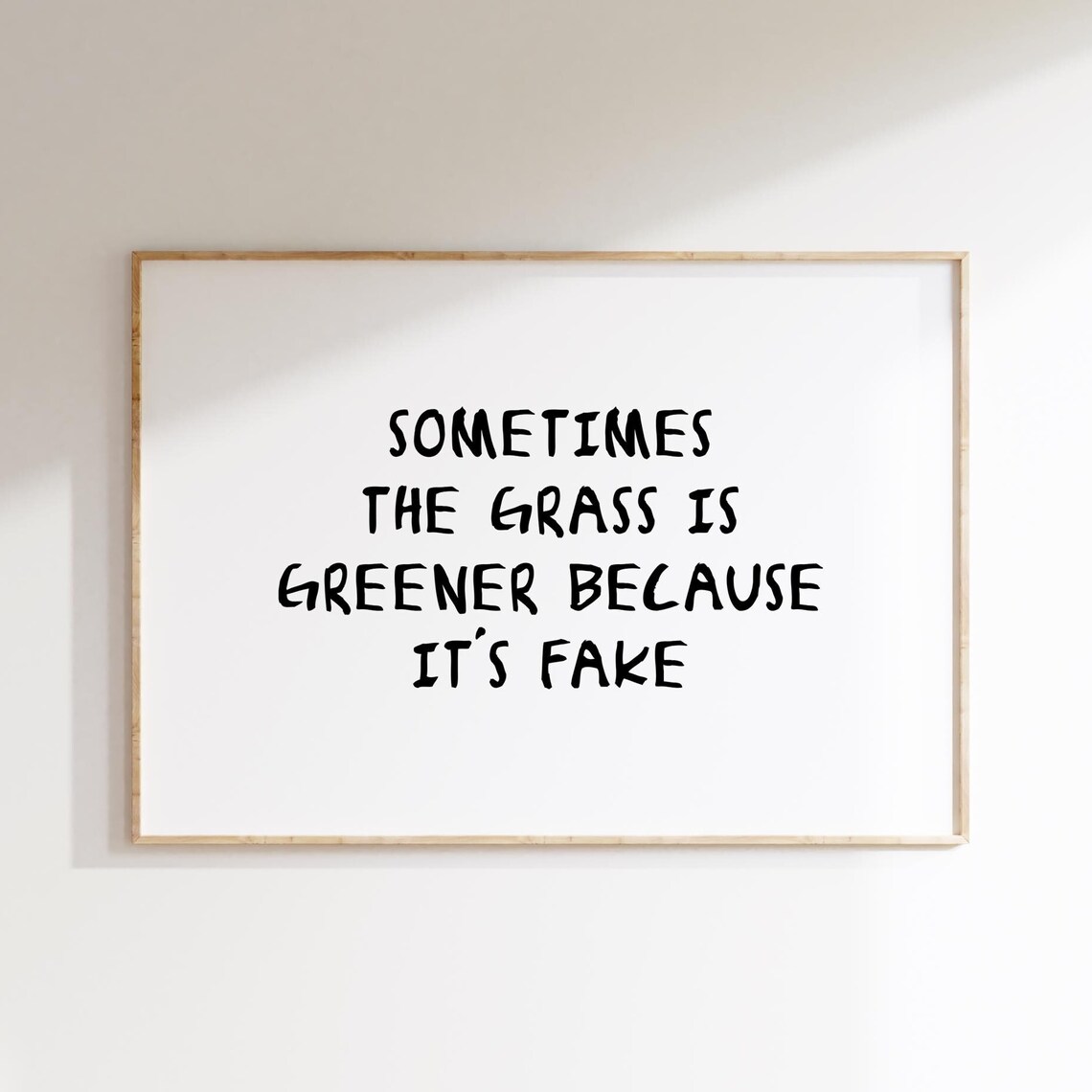 Funny Quote Poster Print, Sometimes The Grass Is Greener