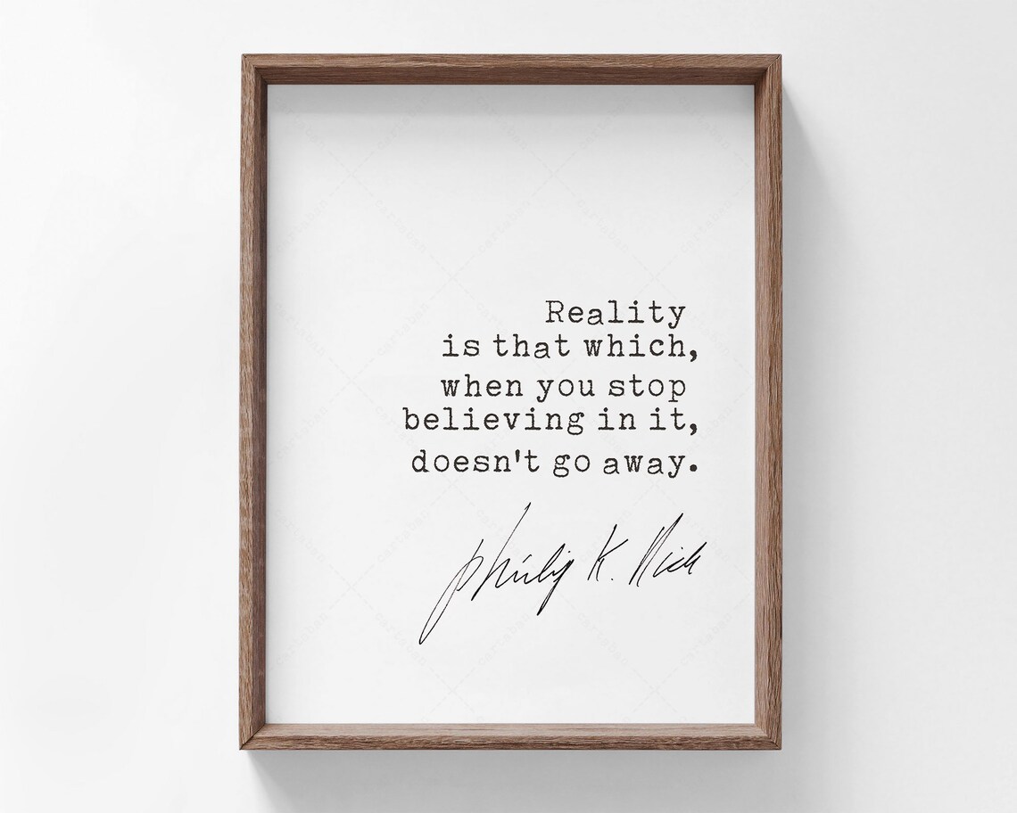 Philip K Dick Quote, Book Lovers Gift Reality