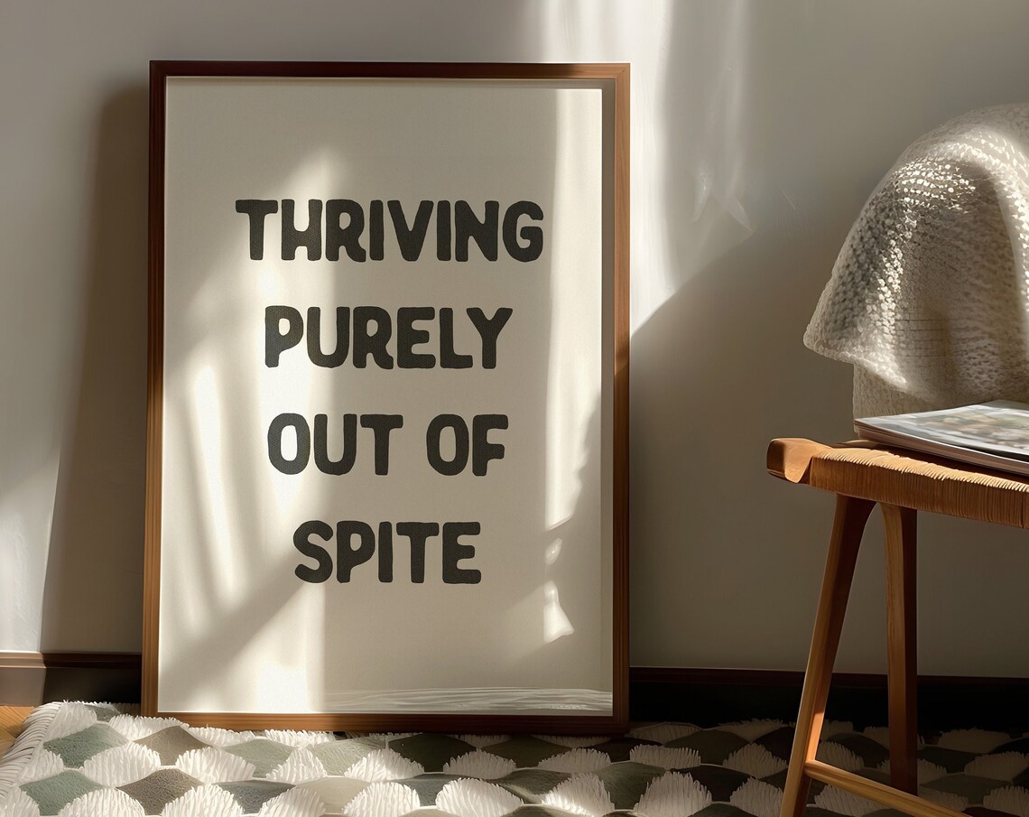Thriving Purely Out Of Spite Quote Art Print - Image 4