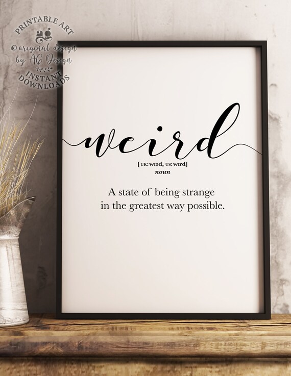 Weird Definition Print Weird Print Gifts Funny Gifts From Siblings Humor All Art Star Weird Decor Gift For Artists College Dorm Decor