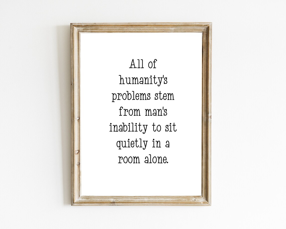 Blaise Pascal Humanitys Problems Sitting Quietly Alone in a Room Quote Wall Art - Image 2