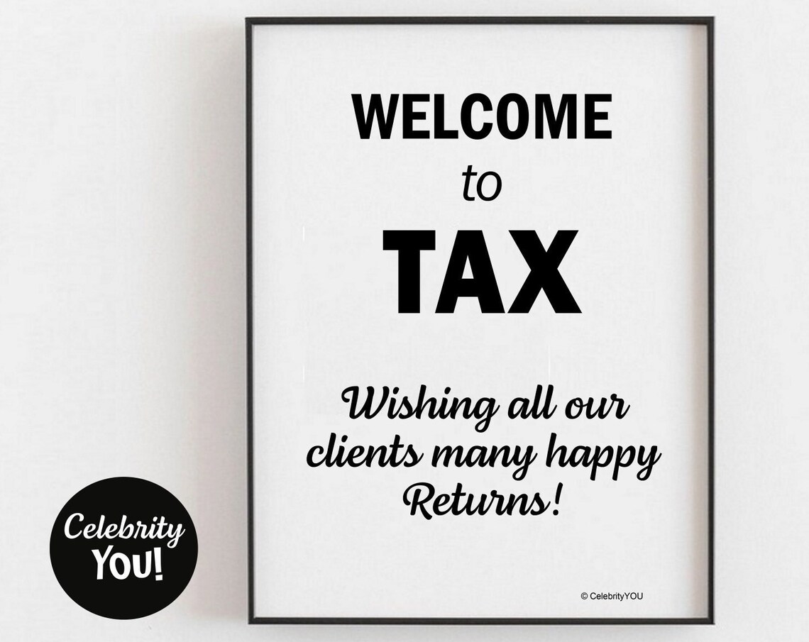 Welcome to Tax Wishing Clients Many Happy Returns Office Wall Art