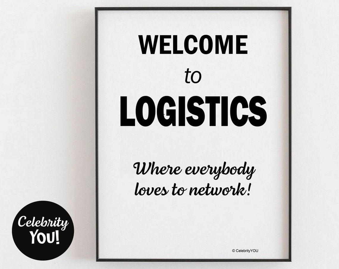 Welcome to Logistics Where Everybody Loves to Network Wall Art