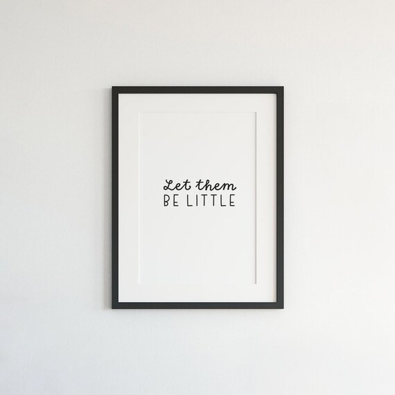 Let Them Be Little Nursery Quote Sign Minimalist Kids Room Poster