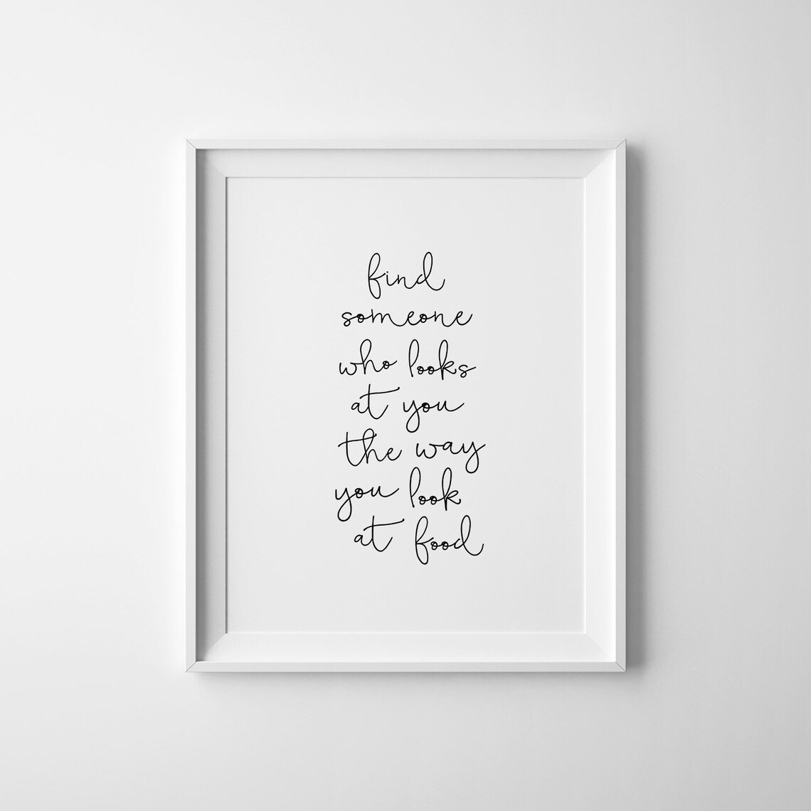 Find Someone Who Looks at You Funny Food Lover Quote Kitchen Poster - Image 2