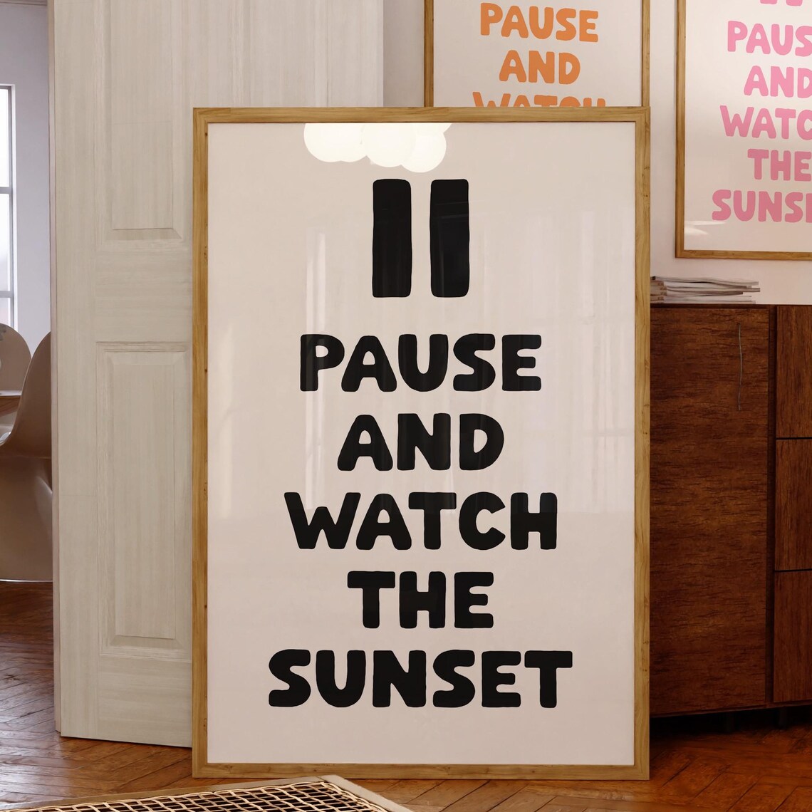 Pause And Watch The Sunset Black Bold Typography Wall Decor Poster - Image 3